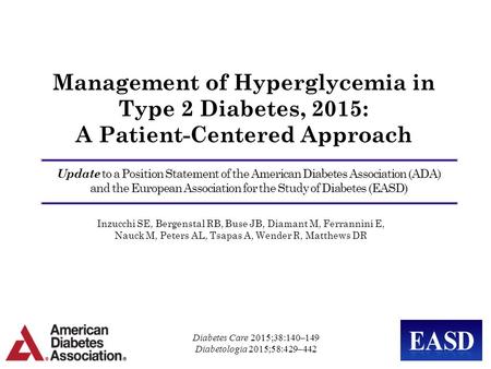 Management of Hyperglycemia in Type 2 Diabetes, 2015: A Patient-Centered Approach Update to a Position Statement of the American Diabetes Association.