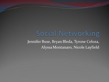 Jennifer Buse, Bryan Bleda, Tyrone Celoza, Alyssa Montanaro, Nicole Layfield.
