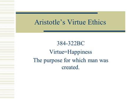Aristotle’s Virtue Ethics
