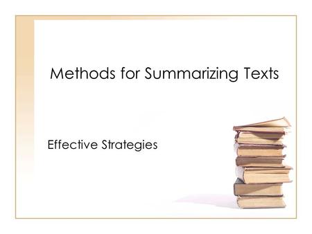Methods for Summarizing Texts Effective Strategies.