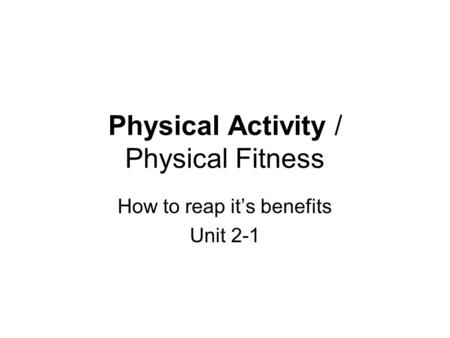 Physical Activity / Physical Fitness
