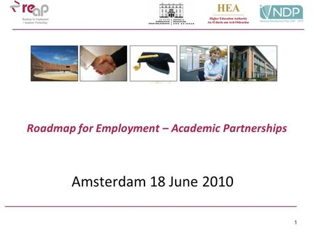 1 Roadmap for Employment – Academic Partnerships Amsterdam 18 June 2010.