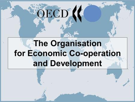 1 The Organisation for Economic Co-operation and Development.