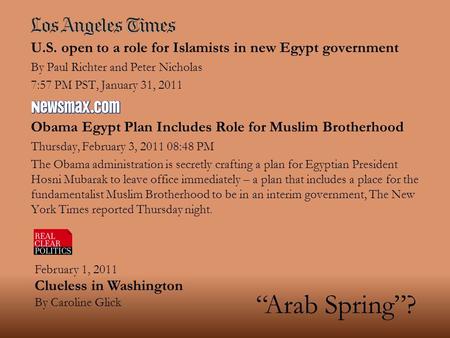 U.S. open to a role for Islamists in new Egypt government By Paul Richter and Peter Nicholas 7:57 PM PST, January 31, 2011 Obama Egypt Plan Includes Role.