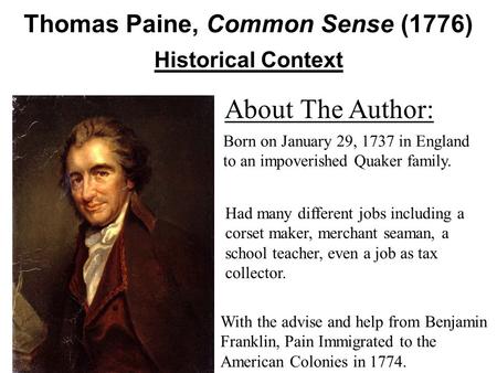 Historical Context About The Author: Born on January 29, 1737 in England to an impoverished Quaker family. Had many different jobs including a corset maker,