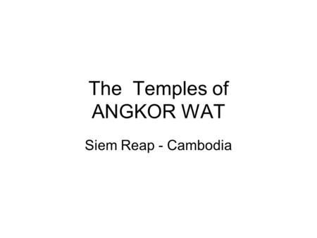 The Temples of ANGKOR WAT Siem Reap - Cambodia.