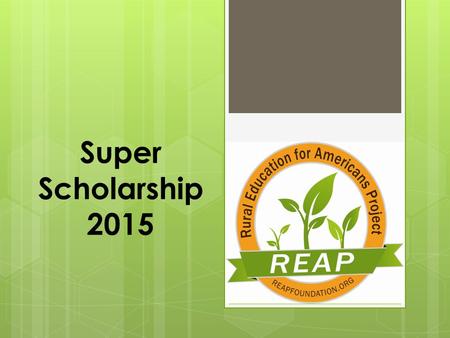 Super Scholarship 2015. Good News, Bad News  As a class, you have done exceptionally well in earning your scholarship funds!!  That leaves less money.