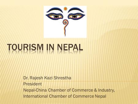 Dr. Rajesh Kazi Shrestha President Nepal-China Chamber of Commerce & Industry, International Chamber of Commerce Nepal.