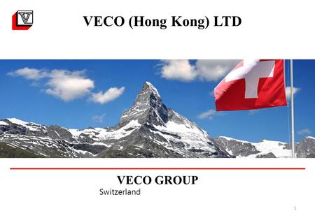 1 VECO (Hong Kong) LTD VECO GROUP Switzerland. Veco Group is an independent Swiss-headquartered trust, corporate, tax consultancy, asset management, family.