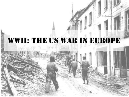 WWII: The US War in Europe. War on Two Fronts After Pearl Harbor, Germany and Italy declared war on the United States. The USA now had to fight a war.