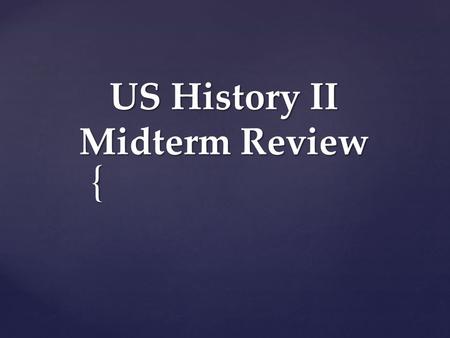 { US History II Midterm Review. Federal Government.
