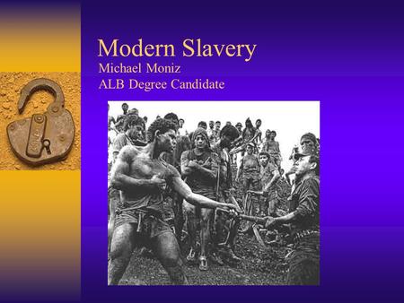 Modern Slavery Michael Moniz ALB Degree Candidate.