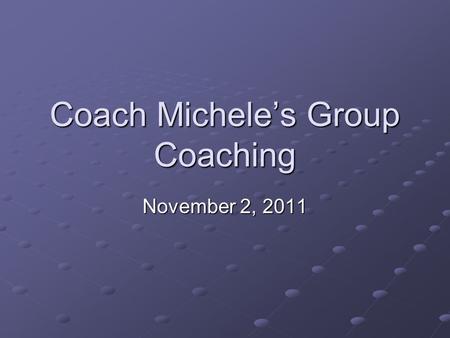 Coach Michele’s Group Coaching November 2, 2011. 2Copyright (c) Michele Caron, 2011 Today’s Topic Success and Productivity – Keep Calm and Carry On, Book.