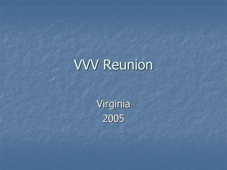 VVV Reunion Virginia2005. The first night. The president’s reception.