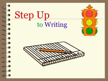 Step Up to Writing. What is Step Up to Writing? Explicit, Direct Instruction About tools Multi-sensory approach The Writing Process Promoting Good Writing.