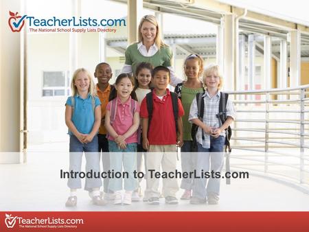 Introduction to TeacherLists.com. TeacherLists.com has made life easier for schools and parents everywhere by creating one national directory of current.