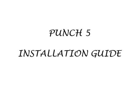 PUNCH 5 INSTALLATION GUIDE. Punch 5 Hose Connections 3/8” Clear Hose Automobile Air Intake 3/8” Clear Hose 3/8” Hose Punch 5 Bubbler & Reservoir Bubbler.