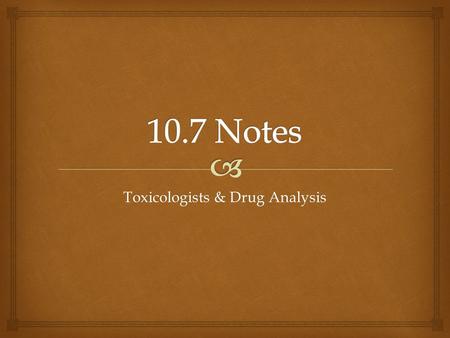 Toxicologists & Drug Analysis