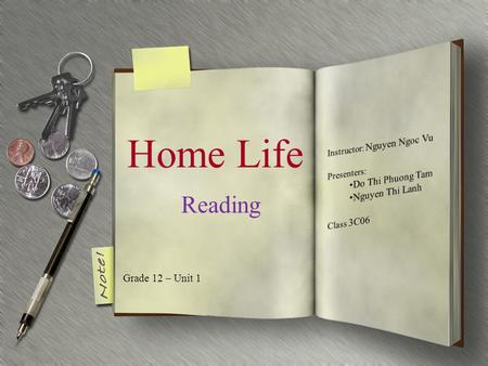 Home Life Grade 12 – Unit 1 Reading. Contents 1.Reading skills needed 2.Before you read Vocabulary Introduction & guiding activity 3.While you read 4.After.