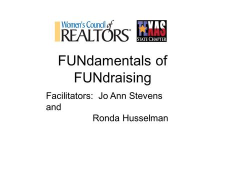 FUNdamentals of FUNdraising Facilitators: Jo Ann Stevens and Ronda Husselman.
