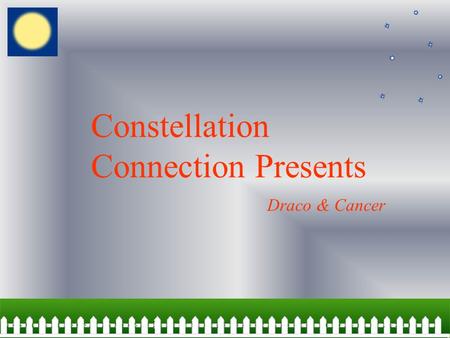 Constellation Connection Presents Draco & Cancer.