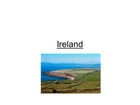 Ireland. 1. What is Ireland called? The Emerald Isle 2.Which part of Ireland is part of the United Kingdom? Northern Ireland 3.What part of Ireland is.