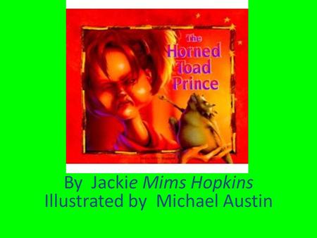 By Jackie Mims Hopkins Illustrated by Michael Austin.