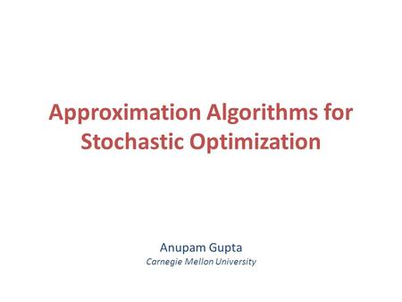 Approximation Algorithms for Stochastic Optimization