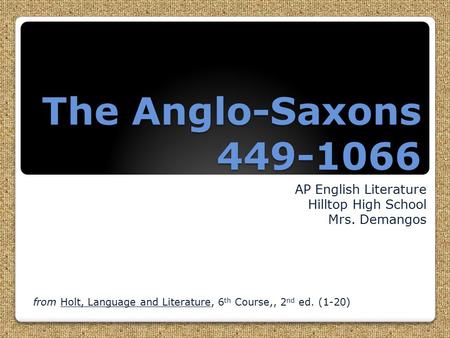 The Anglo-Saxons AP English Literature Hilltop High School