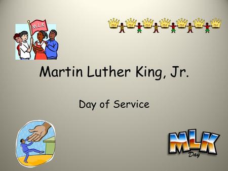 Martin Luther King, Jr. Day of Service. How Can I donate? Cradles to Crayons Toys: Not bigger than 2 feet by 2 feet Can be used if in good shape or Can.