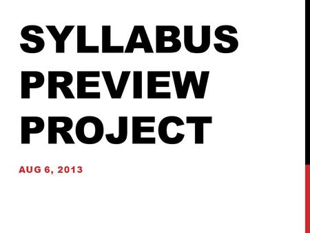 SYLLABUS PREVIEW PROJECT AUG 6, 2013. ABOUT ME SlideShare:  CCLE lead developer (Common Collaboration & Learning Environment)