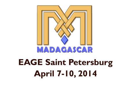 EAGE Saint Petersburg April 7-10, 2014. Outline State of the Madagascar project Madagascar philosophy.