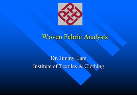 Dr. Jimmy Lam Institute of Textiles & Clothing