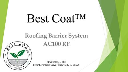 Roofing Barrier System AC100 RF Best Coat  SCS Coatings, LLC 8 Timberbrooke Drive, Hopewell, NJ 08525.