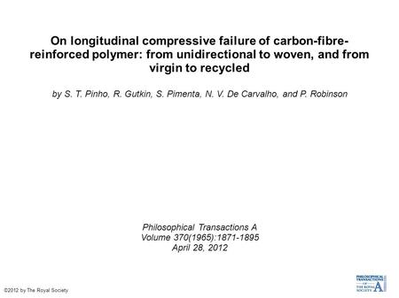 On longitudinal compressive failure of carbon-fibre- reinforced polymer: from unidirectional to woven, and from virgin to recycled by S. T. Pinho, R. Gutkin,