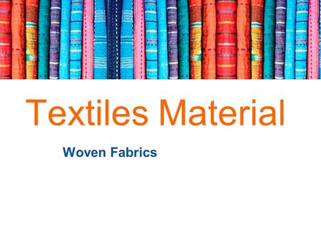 Textiles Material Woven Fabrics.
