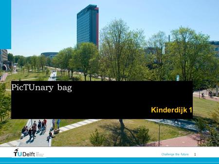 1 Challenge the future PicTUnary bag Kinderdijk 1.