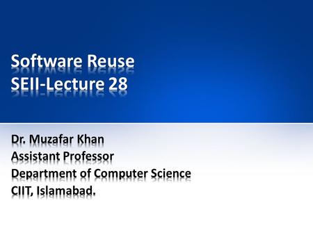 Software Reuse SEII-Lecture 28