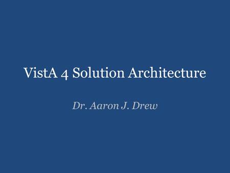 VistA 4 Solution Architecture
