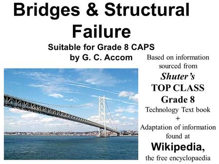Bridges & Structural Failure Suitable for Grade 8 CAPS by G. C. Accom