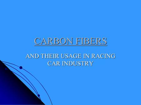 CARBON FIBERS AND THEIR USAGE IN RACING CAR INDUSTRY.