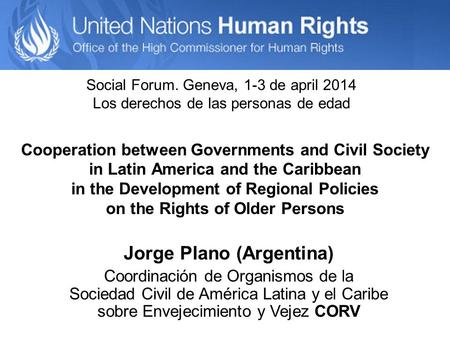 Cooperation between Governments and Civil Society in Latin America and the Caribbean in the Development of Regional Policies on the Rights of Older Persons.