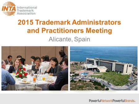 2015 Trademark Administrators and Practitioners Meeting Alicante, Spain.