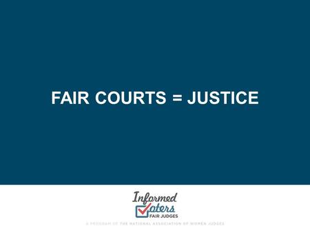 Fair Courts = justice.