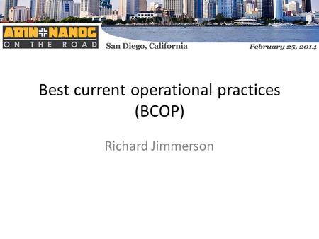 Best current operational practices (BCOP) Richard Jimmerson.