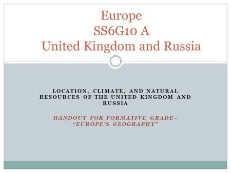 Europe SS6G10 A United Kingdom and Russia
