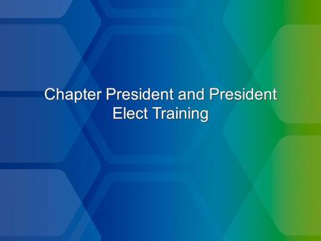 Chapter President and President Elect Training. Duties of the President The president shall be responsible for the conduct and supervision of all activities.