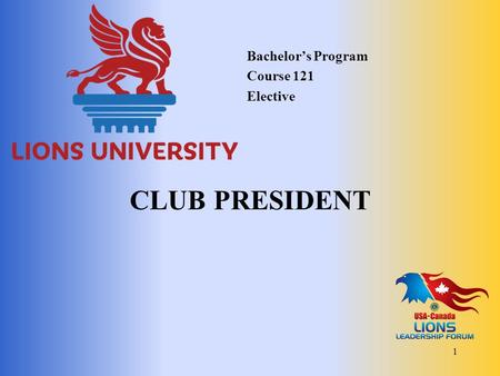 Bachelor’s Program Course 121 Elective club president.