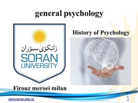 Www.soran.edu.iq general psychology Firouz meroei milan History of Psychology 1.