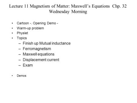 Lecture 11 Magnetism of Matter: Maxwell’s Equations Chp